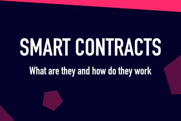 Smart Contracts – Explained For Beginners