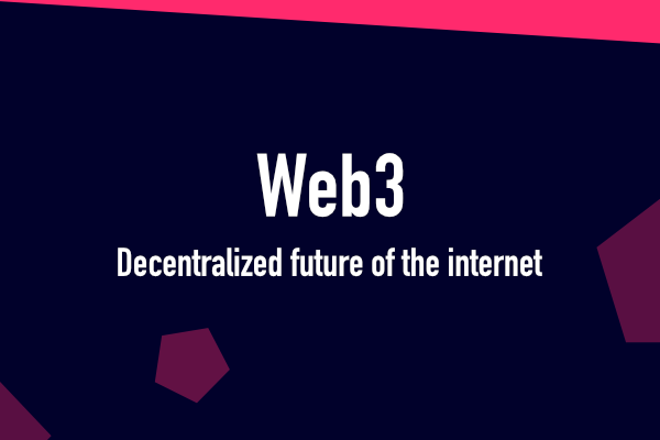 Web3 – Decentralized Future Of The Internet