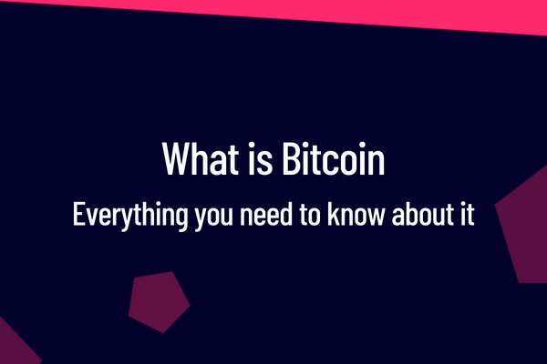 What is Bitcoin – everything you need to know about it