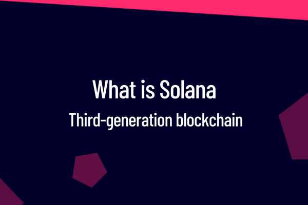 What is Solana – the fastest blockchain