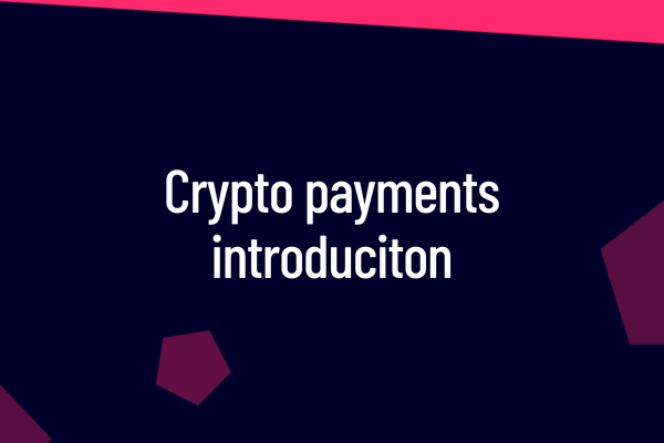 Crypto payments – explained
